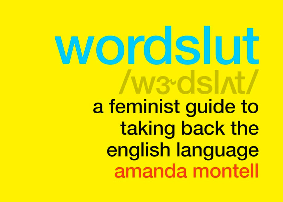 Book Review: Wordslut: A Feminist Guide to Taking Back the English Language